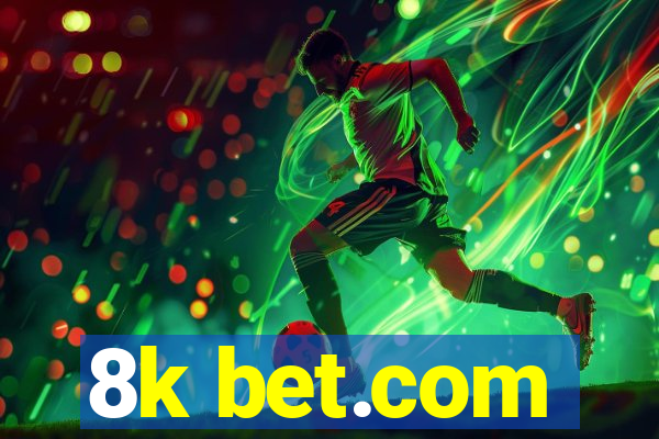 8k bet.com